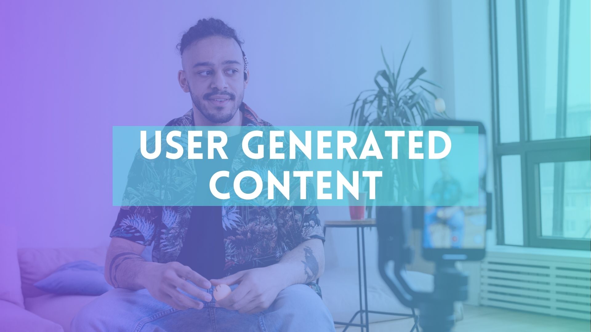 USER GENERATED CONTENT