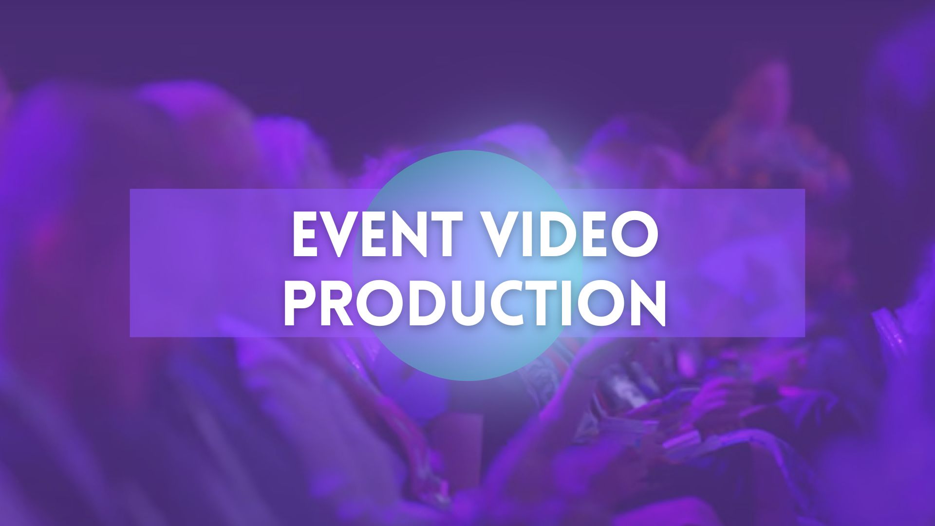 Conference and Event Video Production